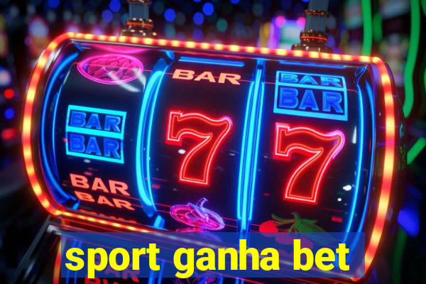 sport ganha bet